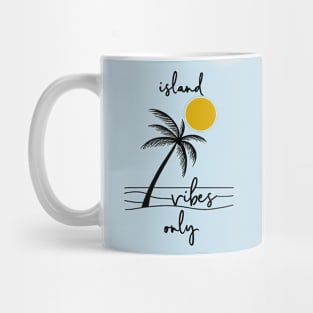 Island Vibes Only - Tropical Palm and Sun Mug
